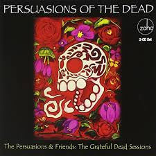 PERSUASIONS & FRIENDS  - PERSUASIONS OF THE DEAD