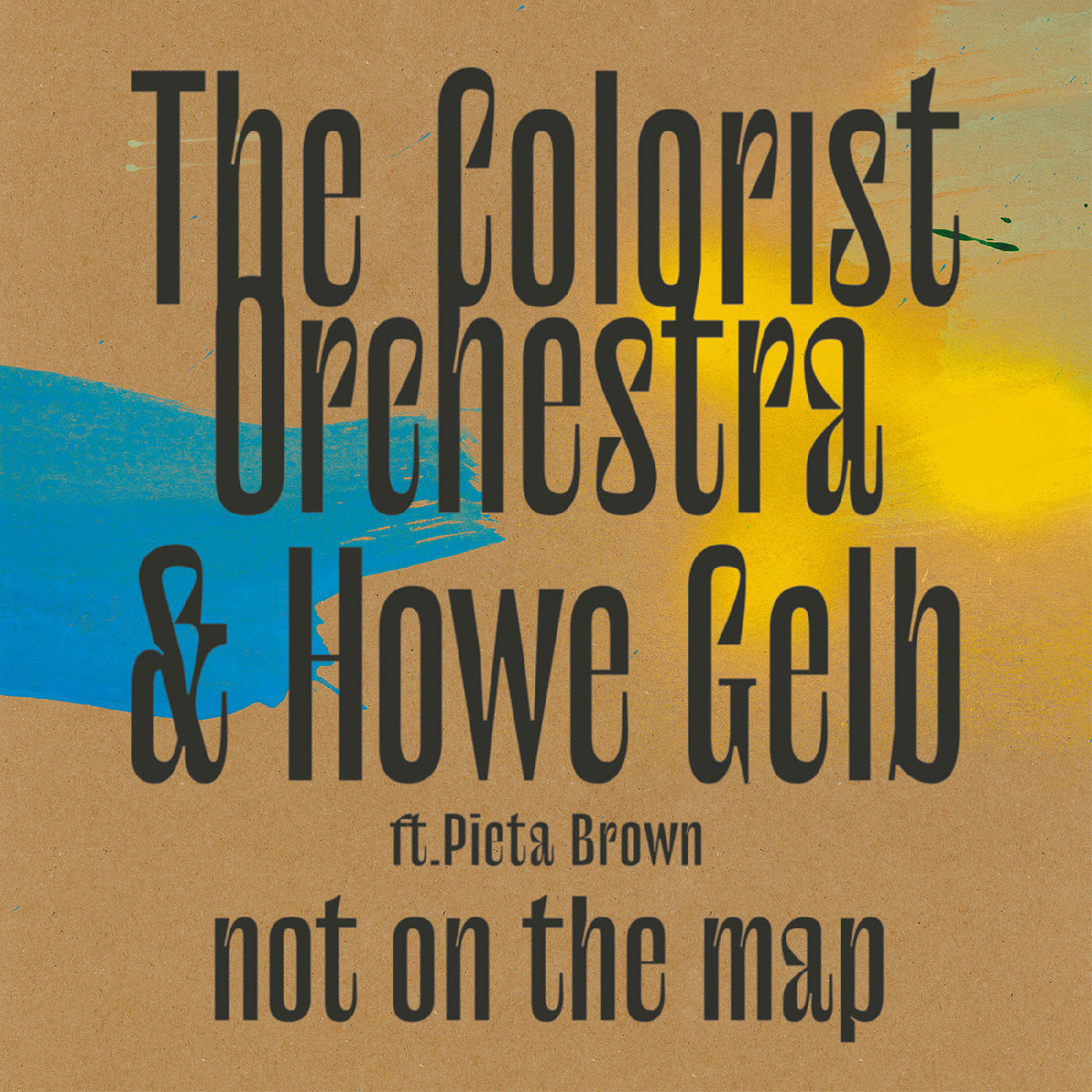 COLORIST ORCHESTRA, THE & HOWE GELB - NOT ON THE MAP