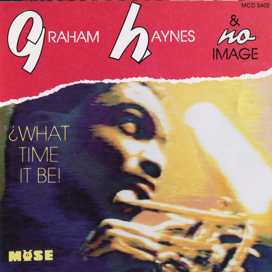 HAYNES, GRAHAM  - WHAT TIME IT BE?