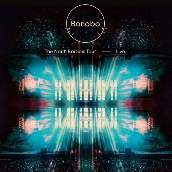 BONOBO - THE NORTH BORDERS TOUR. - LIVE.