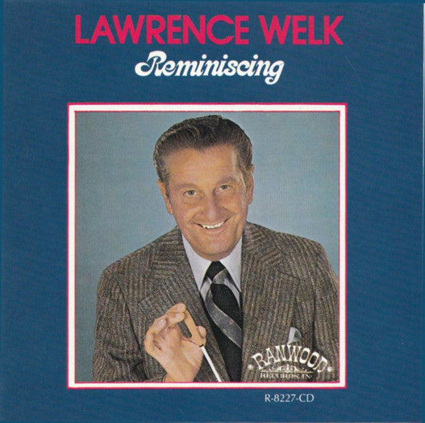 WELK, LAWRENCE  - REMINISCING
