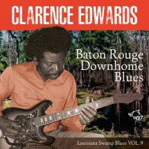 CLARENCE EDWARDS - BATON ROUGE DOWNHOME BLUES [CD]