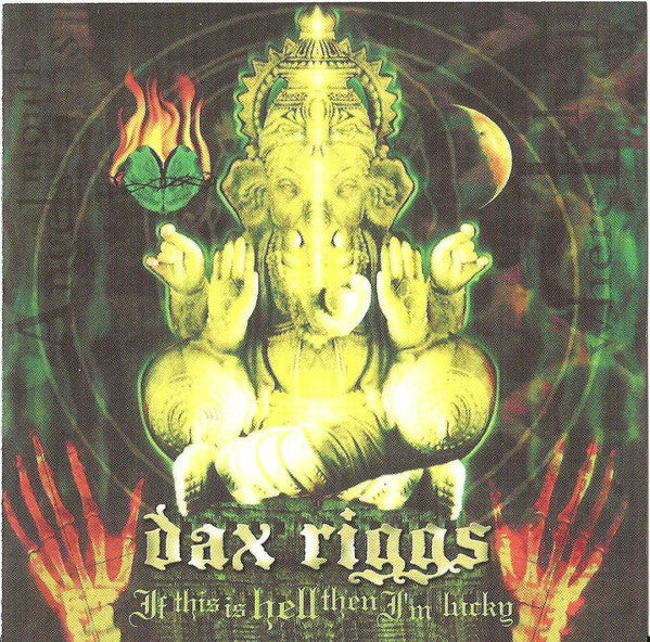 RIGGS, DAX  - IF THIS IS HELL THEN I'M LUCKY