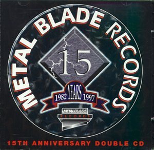 VARIOUS ARTISTS - METAL BLADE 15TH ANNIVERSARY