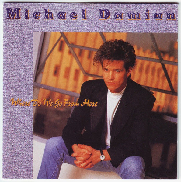 DAMIAN, MICHAEL  - WHERE DO WE GO FROM HERE?