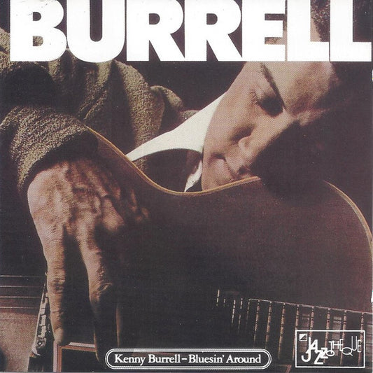 BURRELL, KENNY  - BLUESIN' AROUND