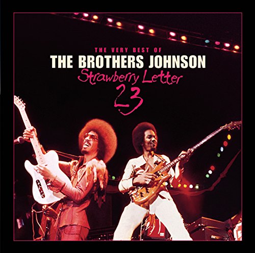 BROTHERS JOHNSON - STRAWBERRY LETTER 23: VERY BEST OF THE BROTHERS JOHNSON