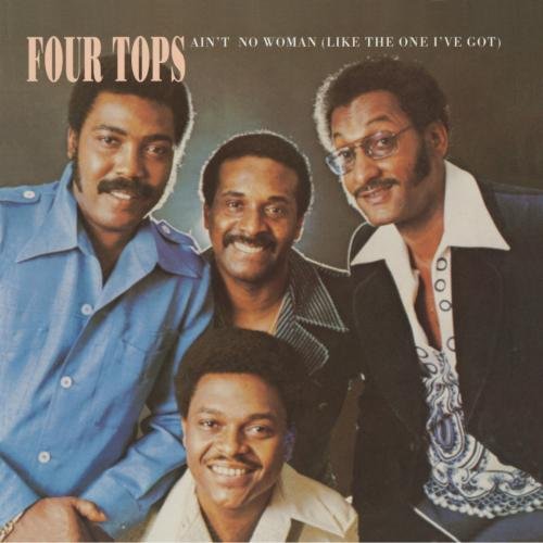 FOUR TOPS  - AIN'T NO WOMAN LIKE THE ONE I GOT