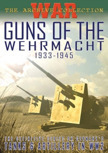GUNS OF THE WEHRMACHT 1933-1945 [DVD]
