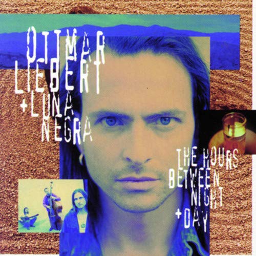 LIEBERT, OTTMAR & LUNA NEGRA  - HOURS BETWEEN NIGHT + DAY