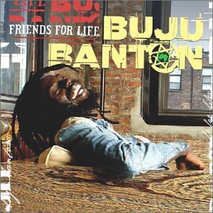 BUJU BANTON - FRIENDS FOR LIFE