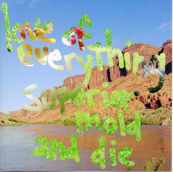 LOVE OF EVERYTHING  - SUPERIOR MOLD & DIE