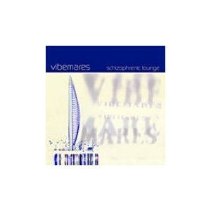 VIBEMARES  - SCHIZOPHRENIC LOUNGE