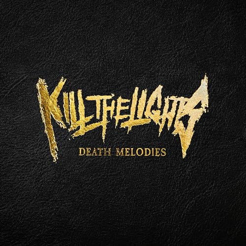 KILL THE LIGHTS - DEATH MELODIES