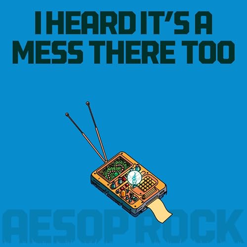 AESOP ROCK - I HEARD IT'S A MESS THERE TOO (CD)