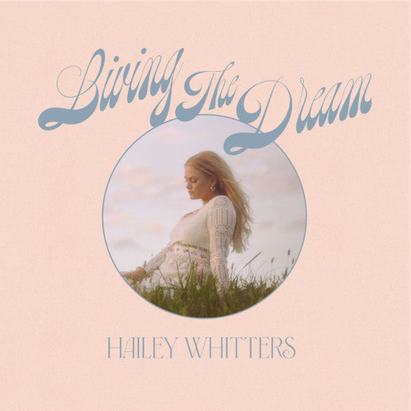 WHITTERS, HAILEY  - LIVING THE DREAM (DLX)(17 TRACKS)