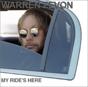 ZEVON,WARREN - MY RIDE'S HERE