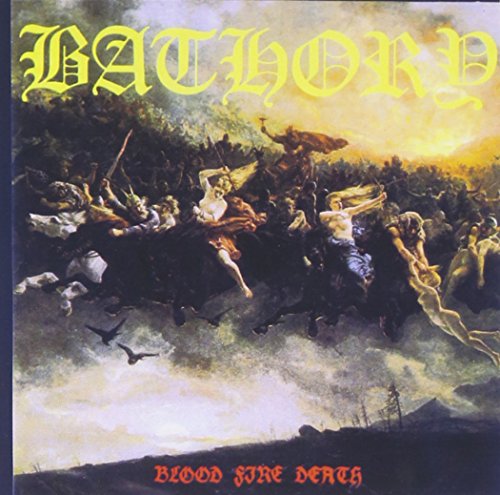 BATHORY  - BLOOD FIRE DEATH