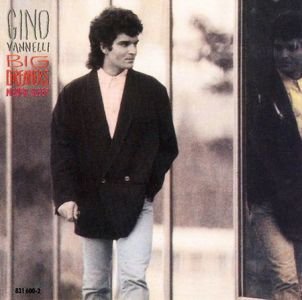 GINO VANNELLI - BIG DREAMERS NEVER SLEEP