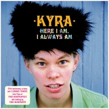 KYRA - HERE I AM, I ALWAYS AM [LP]