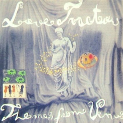 LOVE TRACTOR - THEMES FOR VENUS