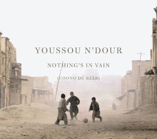 YOUSSOU N'DOUR - NOTHING'S IN VAIN (COONO DU REER)