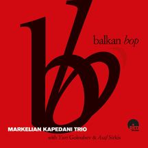 MARKELIAN KAPEDANI TRIO - BALKAN BOP [CD]