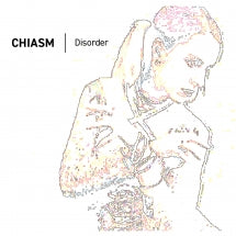CHIASM - DISORDER (REISSUE) [CD]