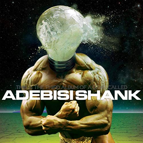 ADEBISI SHANK - THIS IS THE THIRD ALBUM OF A BAND CALLED ADEBISI
