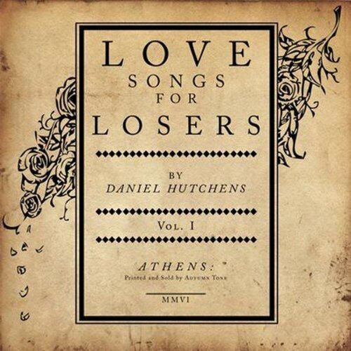 HUTCHENS, DANIEL  - LOVE SONGS FOR LOSERS