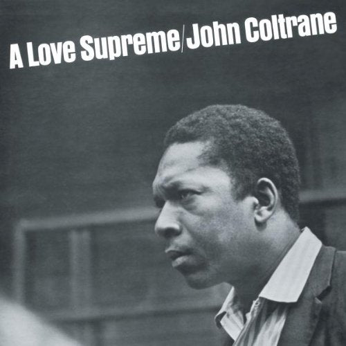 COLTRANE, JOHN - A LOVE SUPREME