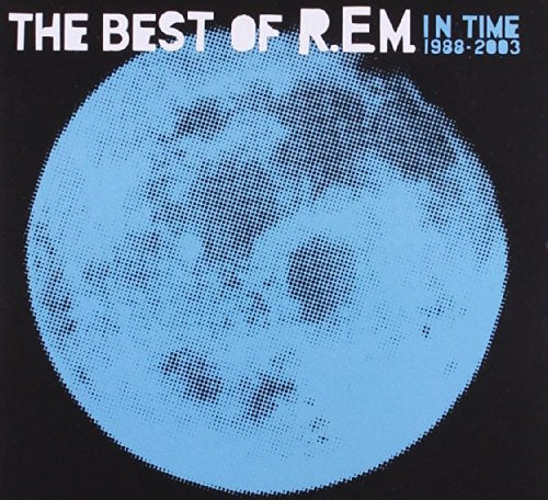 R.E.M. - IN TIME: THE BEST OF R.E.M. 1988-2003