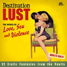 DESTINATION LUST: SONGS OF LOVE, SEX AND VIOLENCE [CD]