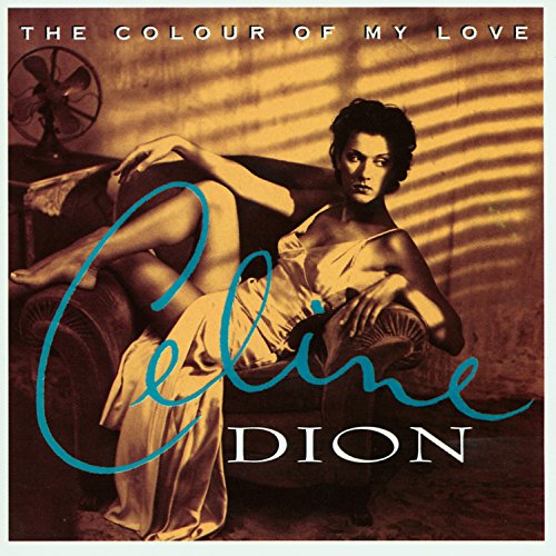 DION, CELINE - COLOUR OF MY LOVE