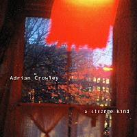 CROWLEY, ADRIAN  - A STRANGE KIND