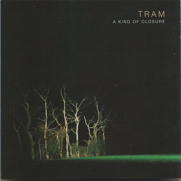 TRAM  - A KIND OF CLOSURE