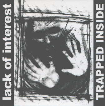 LACK OF INTEREST  - TRAPPED INSIDE