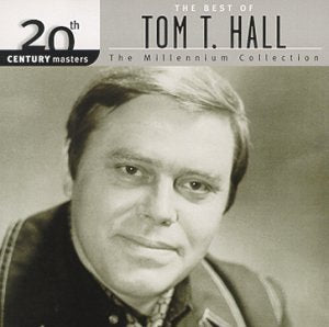 TOM T. HALL - 20TH CENTURY MASTERS - THE MILLENNIUM COLLECTION: THE BEST OF TOM T. HALL