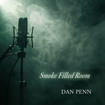 DAN PENN - SMOKE FILLED ROOM (LIMITED EDITION BLACK VINYL) [LP]