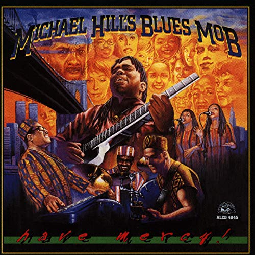 HILL, MICHAEL BLUES MOB  - HAVE MERCY