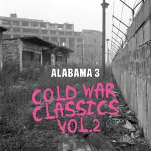 ALABAMA 3 - COLD WAR CLASSICS VOL. 2 [CD]