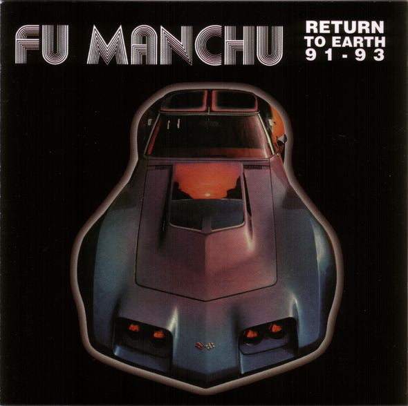 FU MANCHU  - RETURN TO EARTH 91-93