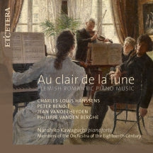 NARUHIKO KAWAGUCHI & ORCHESTRA OF THE EIGHTEENTH CENTURY - AU CLAIR DE LA LUNE: FLEMISH ROMANTIC PIANO MUSIC [CD]