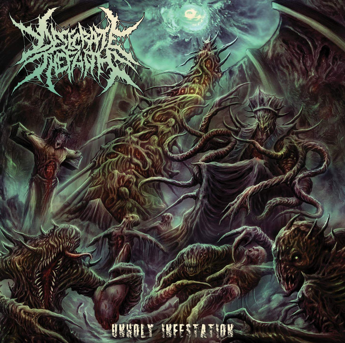 DESECRATE THE FAITH  - UNHOLY INFESTATION
