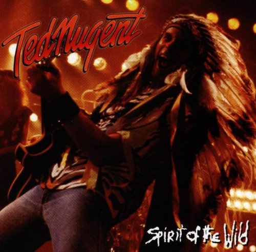 TED NUGENT - SPIRIT OF THE WILD