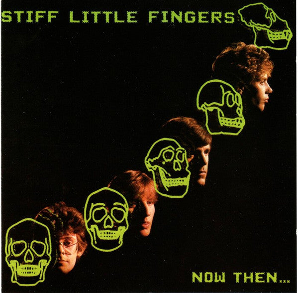 STIFF LITTLE FINGERS  - NOW THEN