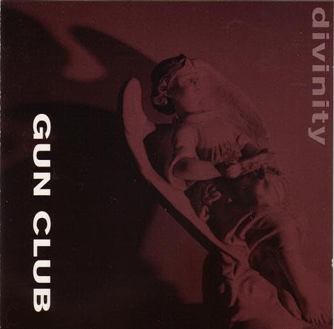 GUN CLUB - DIVINITY