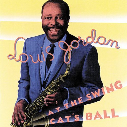 JORDAN, LOUIS  - AT THE SWING CATS BALL (REMASTERED)