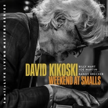 DAVID KIKOSKI TRIO - WEEKEND AT SMALLS (WITH SPECIAL GUEST RANDY BRECKER) [CD]