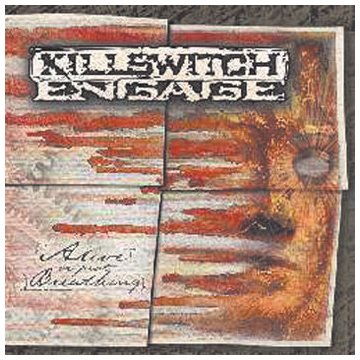 KILLSWITCH ENGAGE - ALIVE OR JUST BREATHING